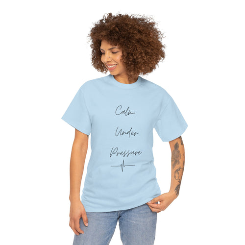 Calm Under Pressure Tee — Minimal Script Graphic T-Shirt