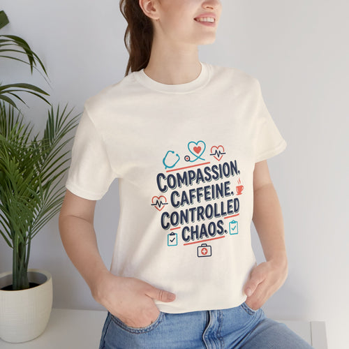 Compassion. Caffeine. Controlled Chaos. Tee | Nurse shirt, stethoscope minimalist